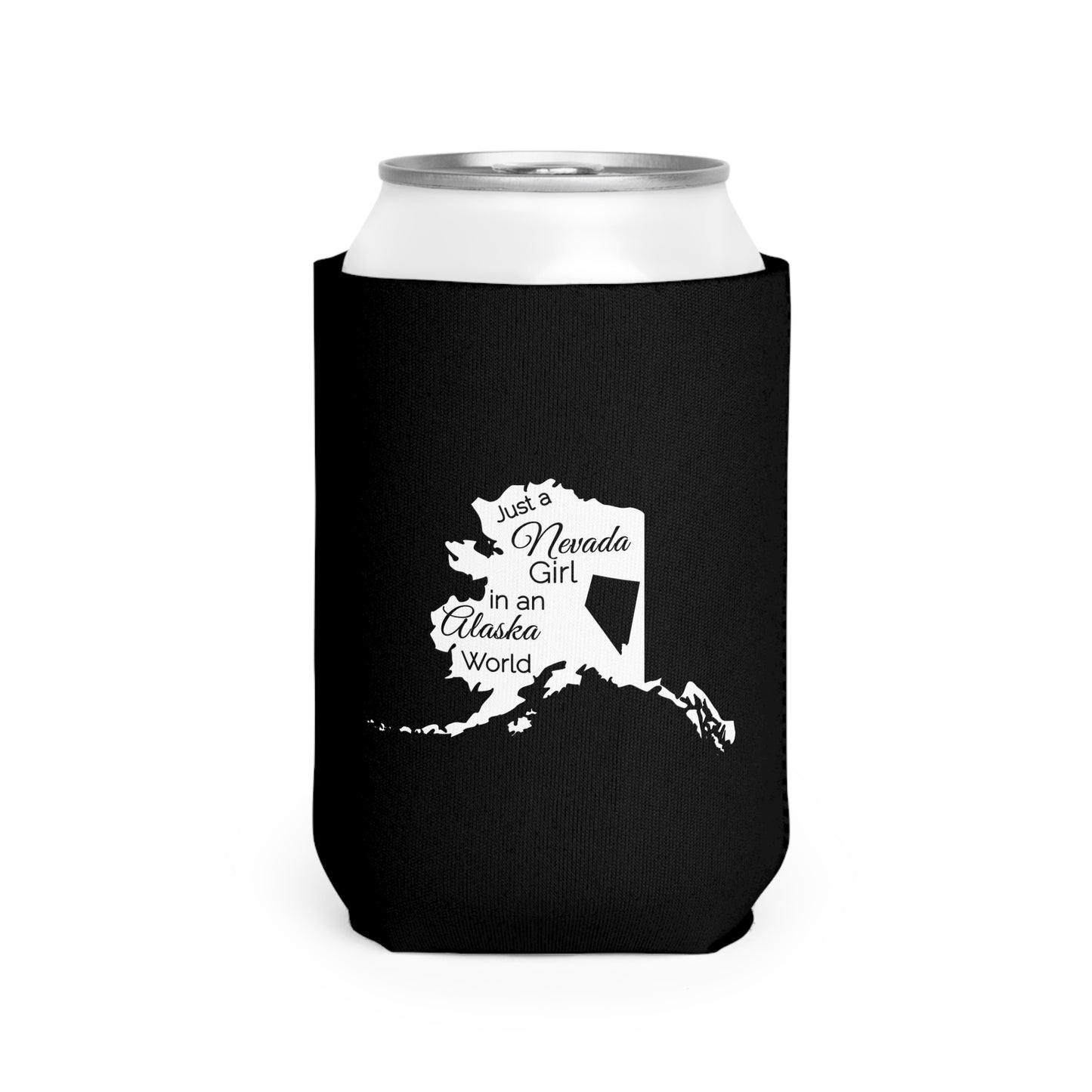 Just a Nevada Girl in an Alaska World Can Cooler Sleeve