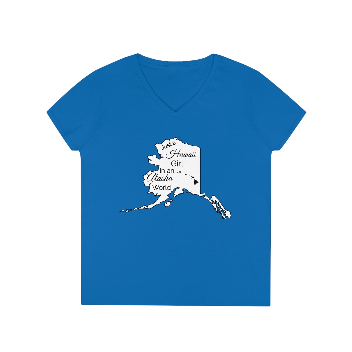 Just a Hawaii Girl in an Alaska World Ladies' V-Neck T-Shirt