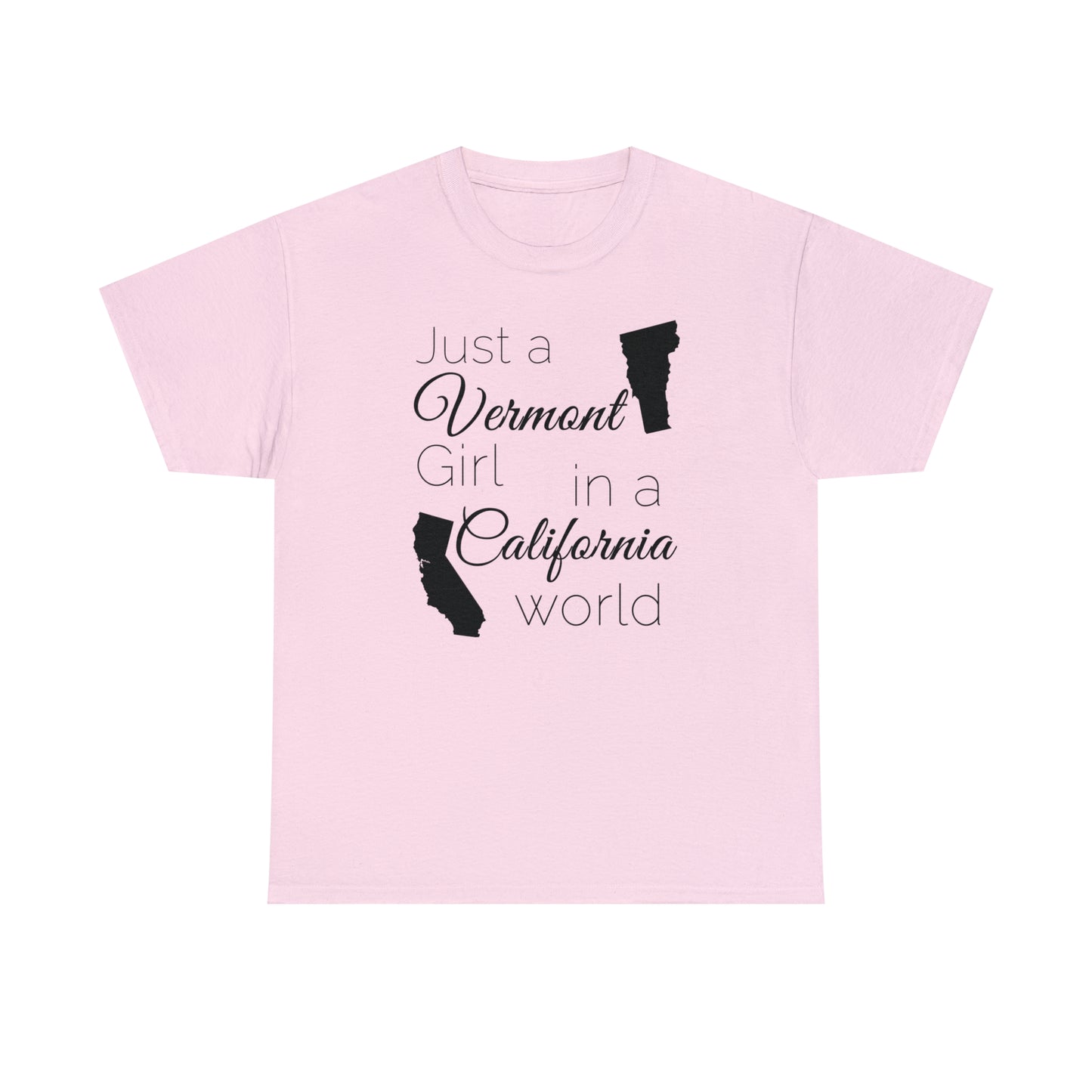 Just a Vermont Girl in a California World Unisex Heavy Cotton Tee