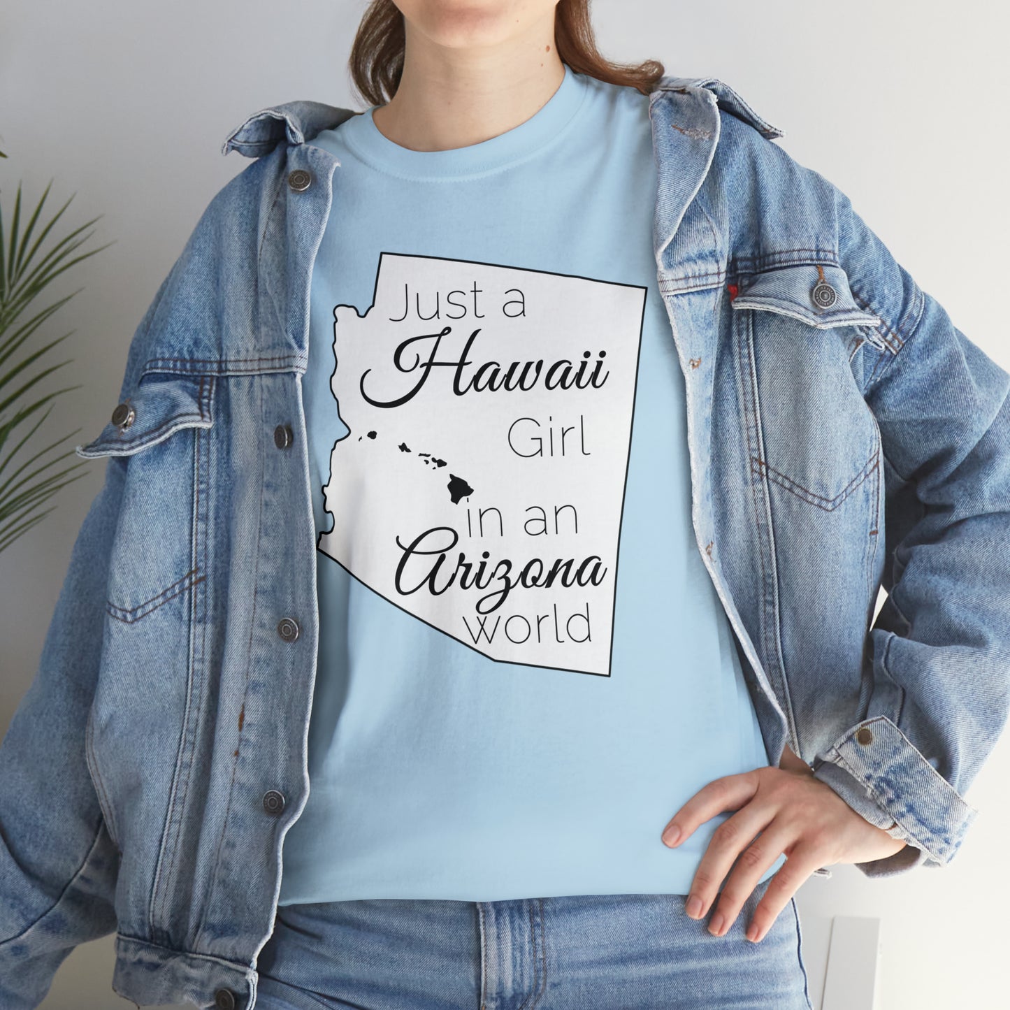 Just a Hawaii Girl in an Arizona World Unisex Heavy Cotton Tee