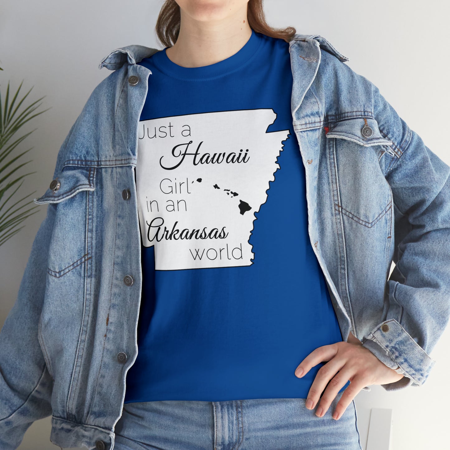 Just a Hawaii Girl in an Arkansas World Unisex Heavy Cotton Tee