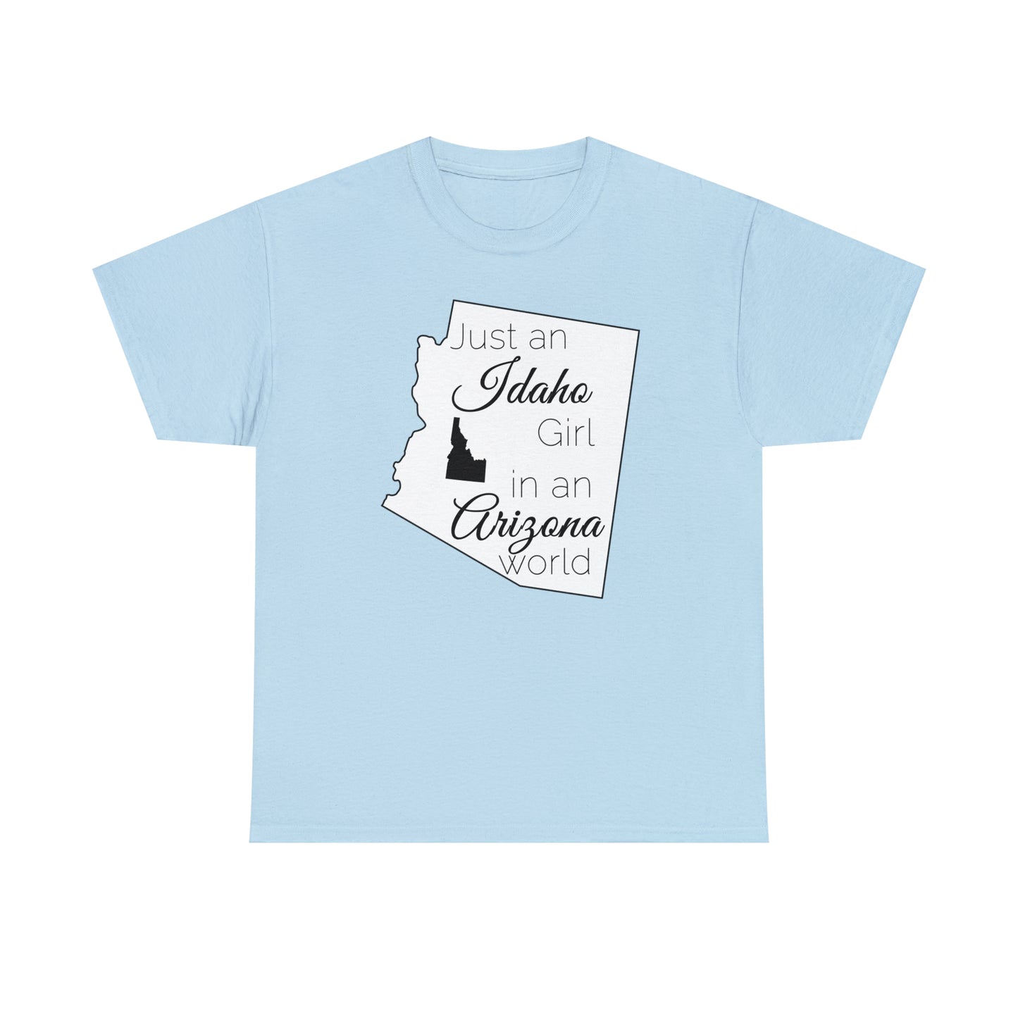 Just an Idaho Girl in an Arizona World Unisex Heavy Cotton Tee