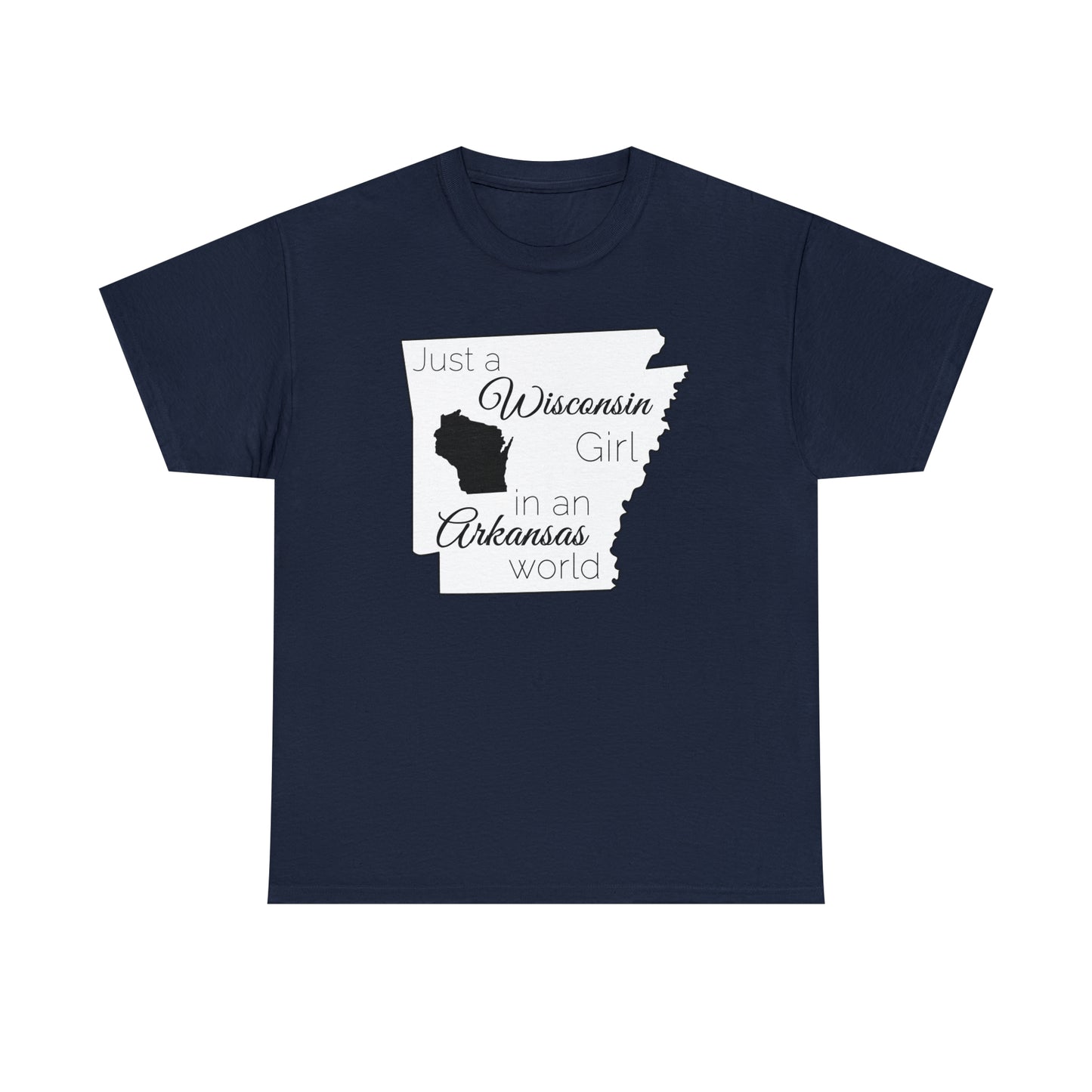 Just a Wisconsin Girl in an Arkansas World Unisex Heavy Cotton Tee