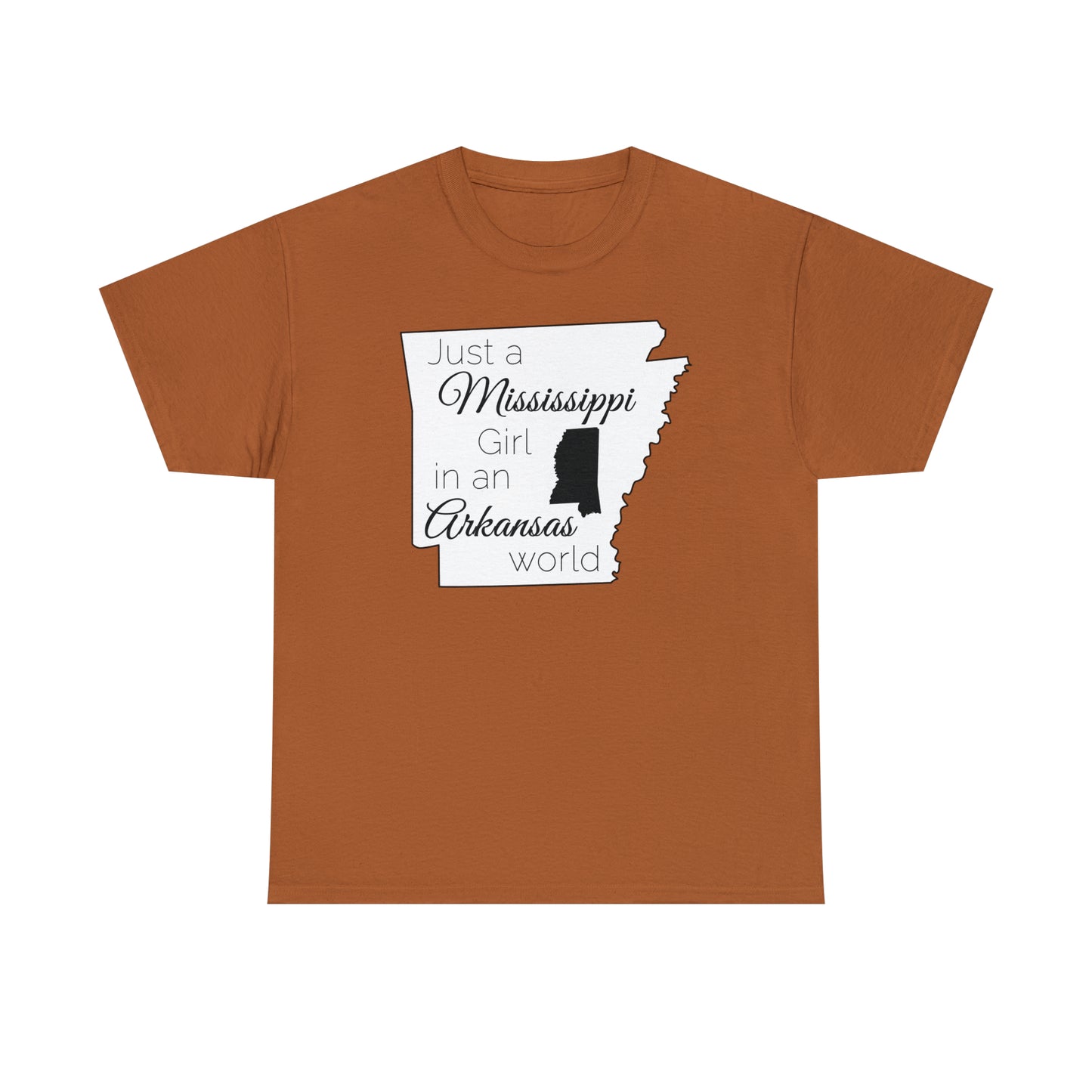Just a Mississippi Girl in an Arkansas World Unisex Heavy Cotton Tee