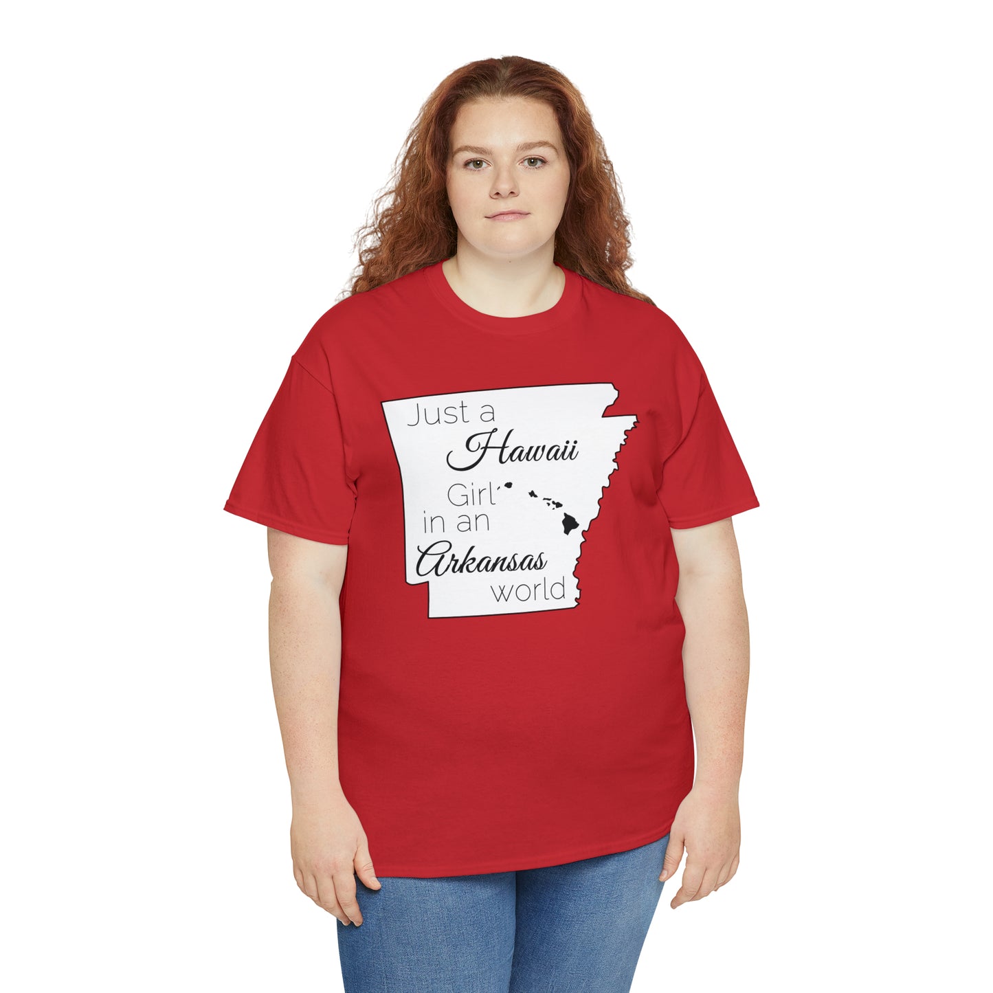 Just a Hawaii Girl in an Arkansas World Unisex Heavy Cotton Tee