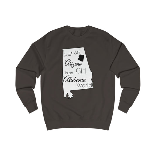 Just an Arizona Girl in an Alabama World Sweatshirt