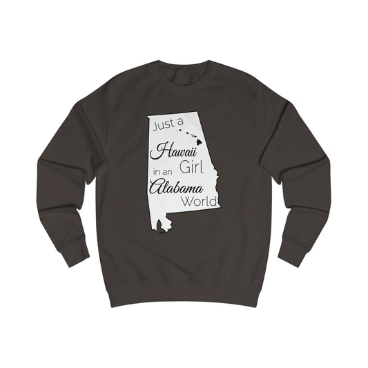 Just a Hawaii Girl in an Alabama World Sweatshirt