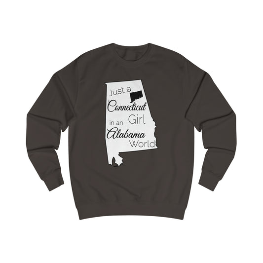 Just a Connecticut Girl in an Alabama World Sweatshirt