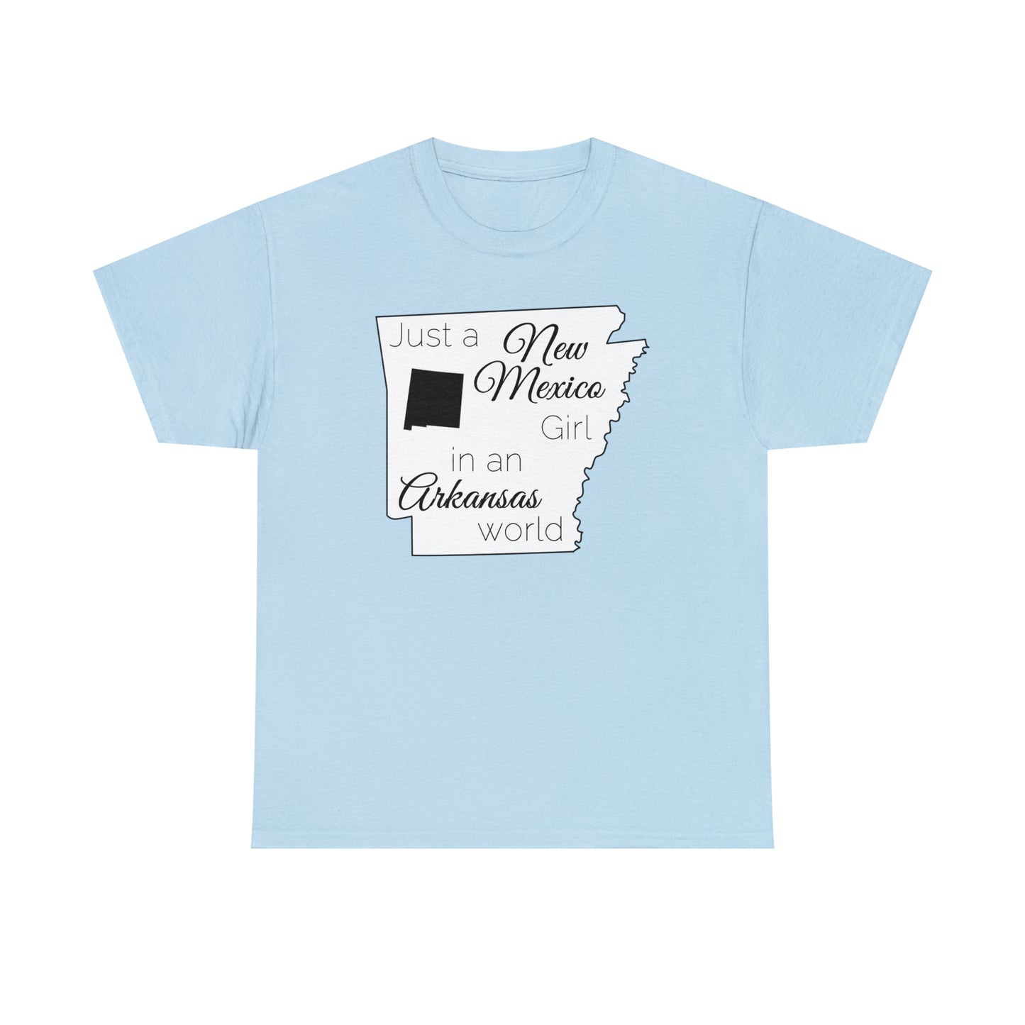 Just a New Mexico Girl in an Arkansas World Unisex Heavy Cotton Tee