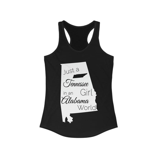 Just a Tennessee Girl in an Alabama World Women's Ideal Racerback Tank