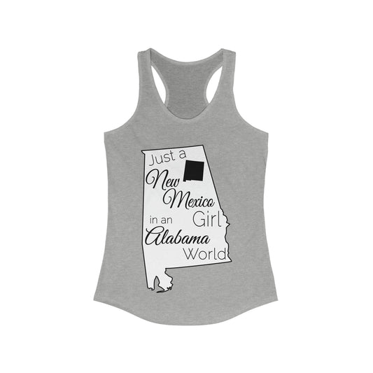 Just a New Mexico Girl in an Alabama World Women's Ideal Racerback Tank