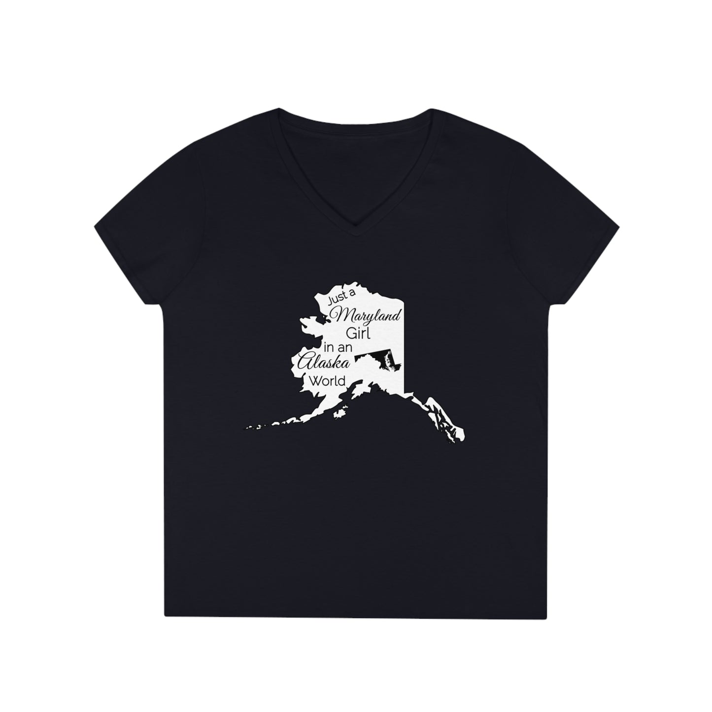 Just a Maryland Girl in an Alaska World Ladies' V-Neck T-Shirt