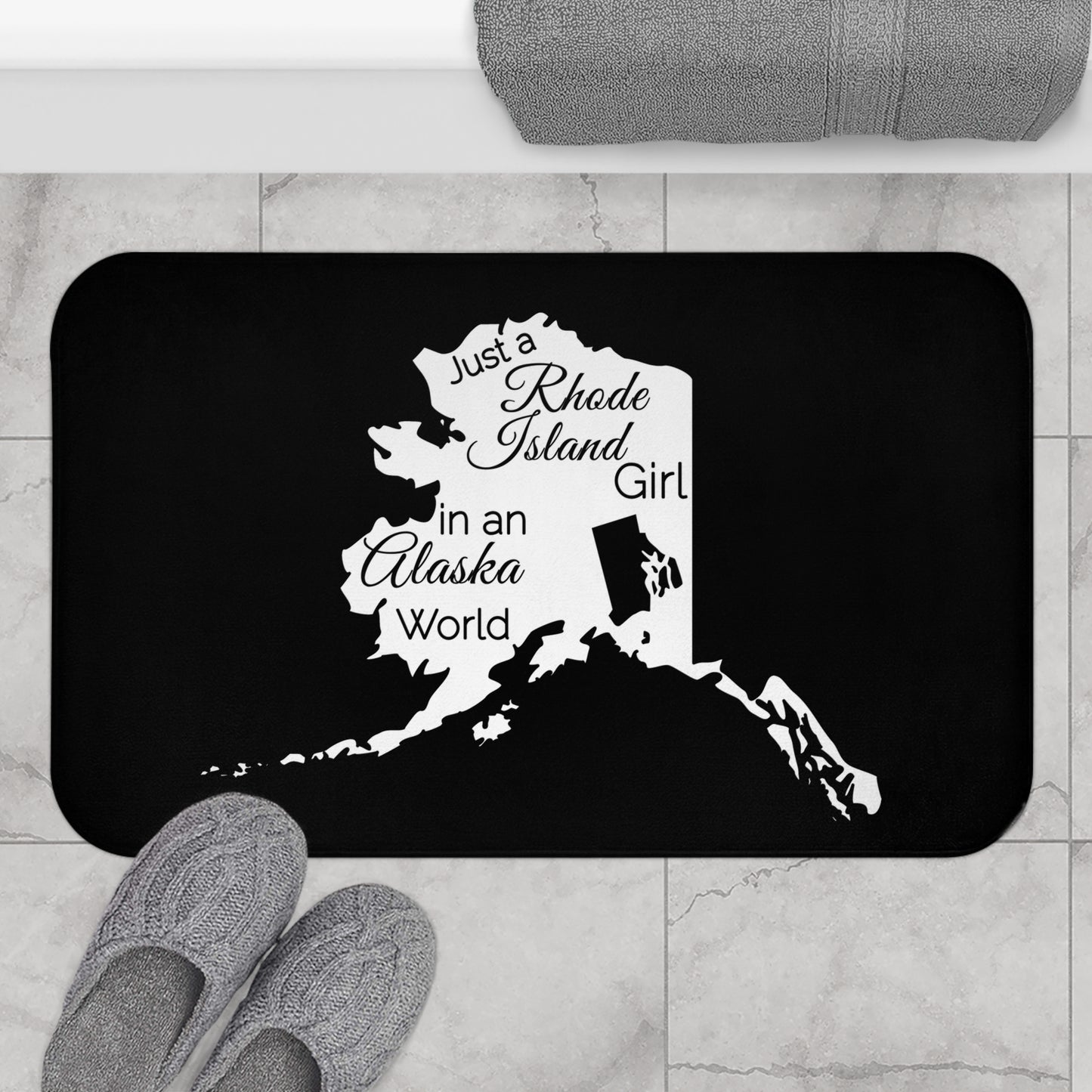 Just a Rhode Island Girl in an Alaska World Bath Mat