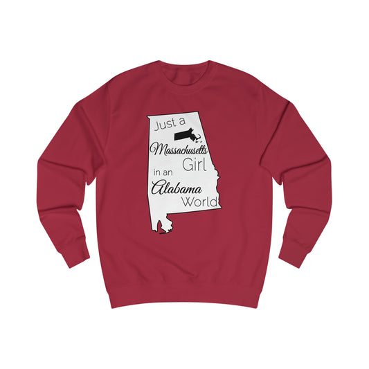 Just a Massachusetts Girl in an Alabama World Sweatshirt