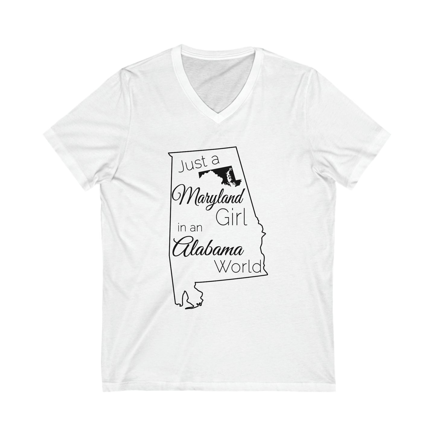 Just a Maryland Girl in an Alabama World Unisex Jersey Short Sleeve V-Neck Tee