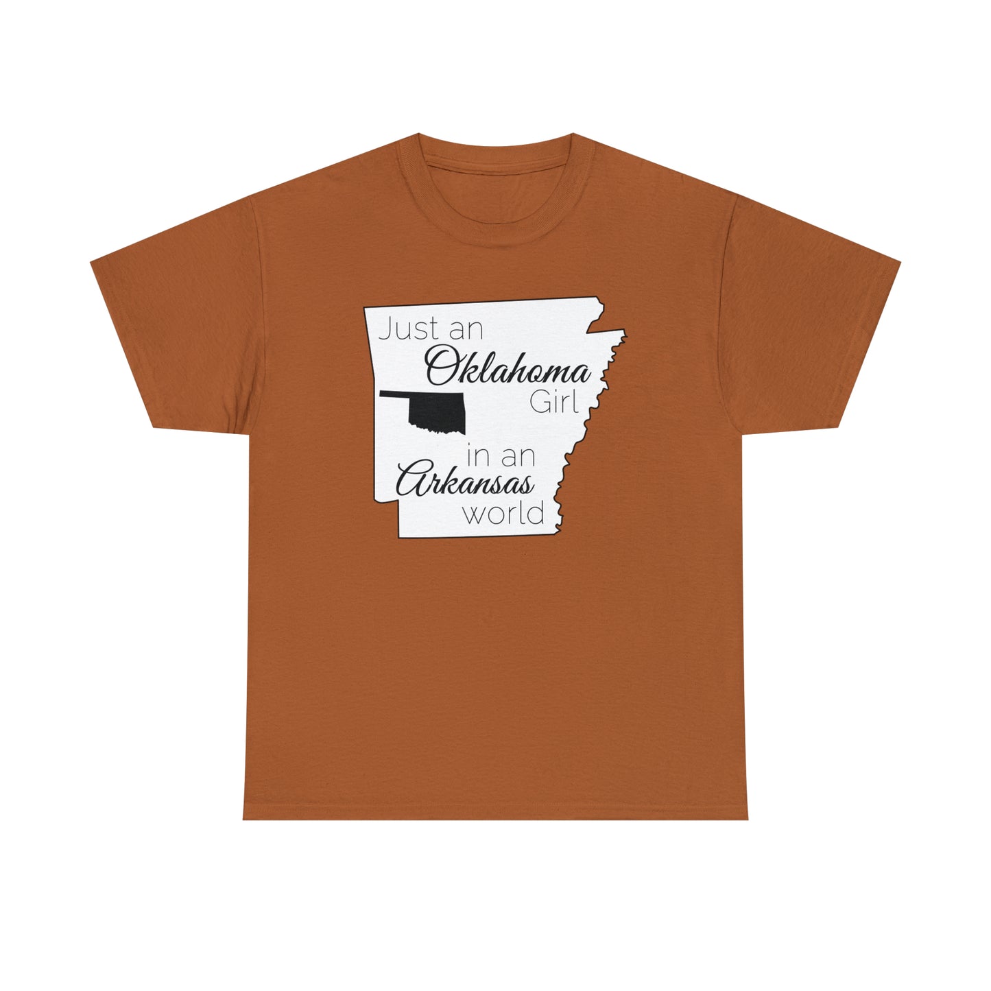 Just an Oklahoma Girl in an Arkansas World Unisex Heavy Cotton Tee