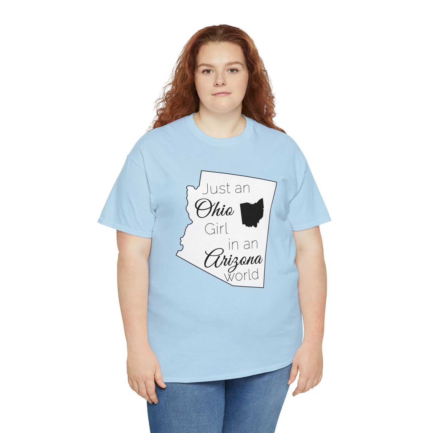 Just an Ohio Girl in an Arizona World Unisex Heavy Cotton Tee