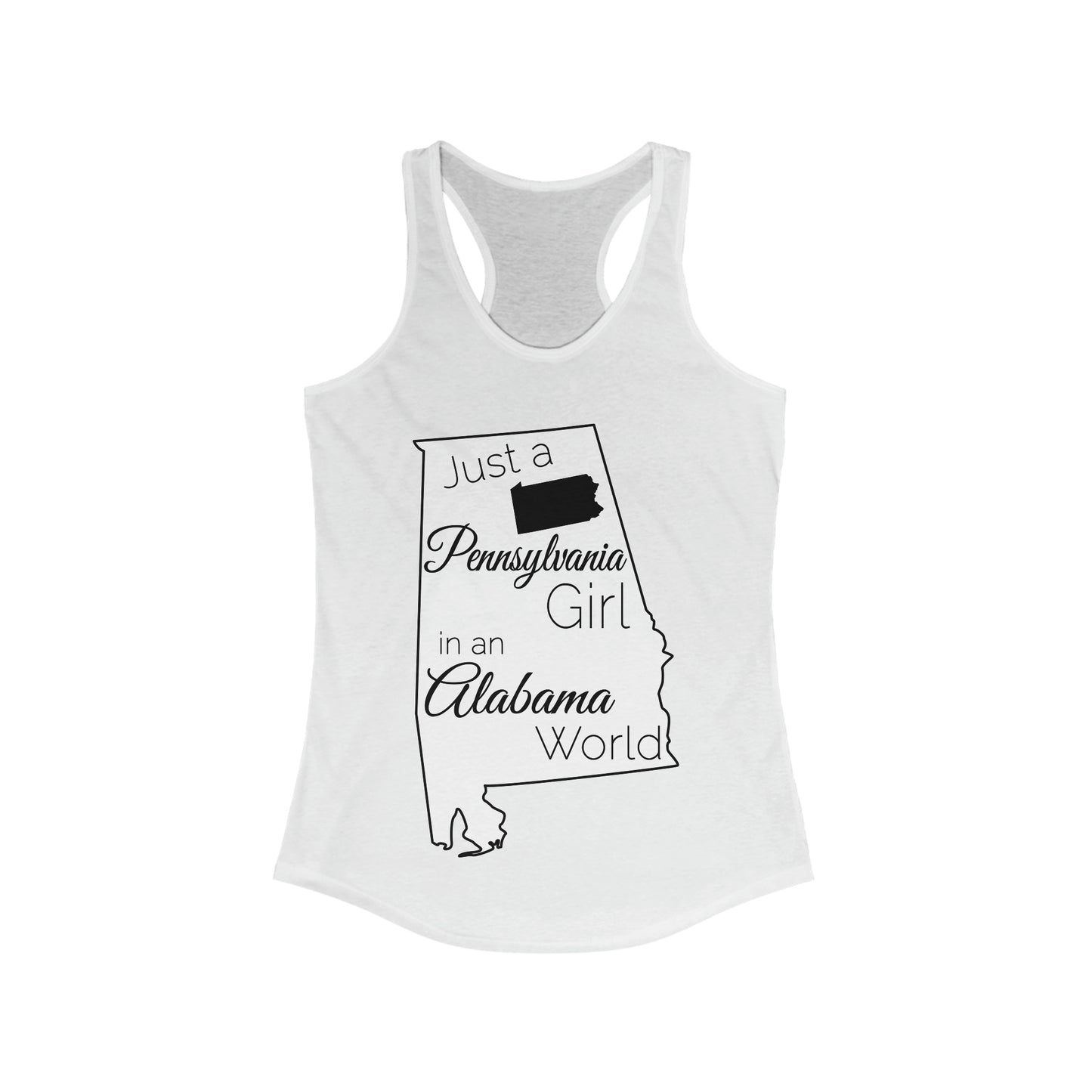 Just a Pennsylvania Girl in an Alabama World Women's Ideal Racerback Tank