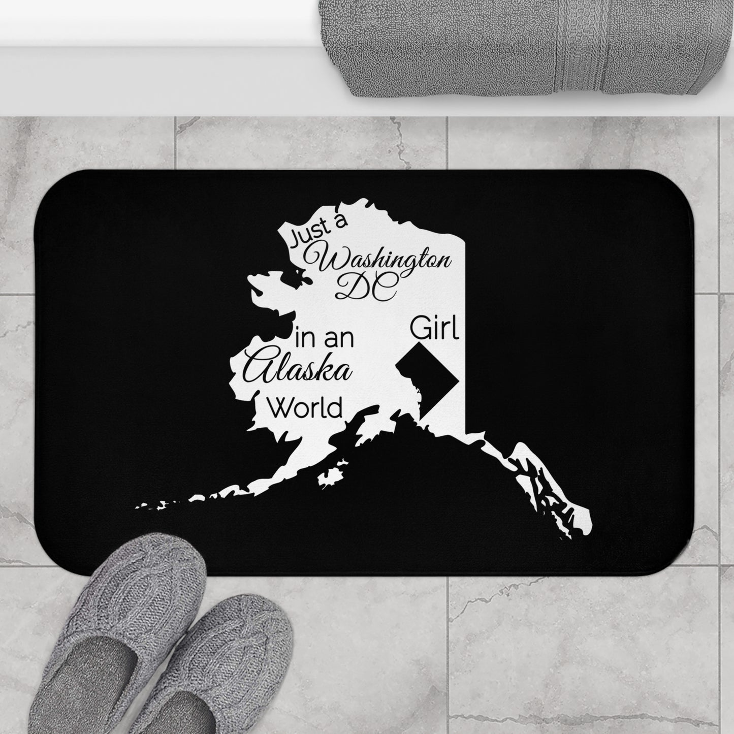 Just a Washington DC Girl in an Alaska World Bath Mat