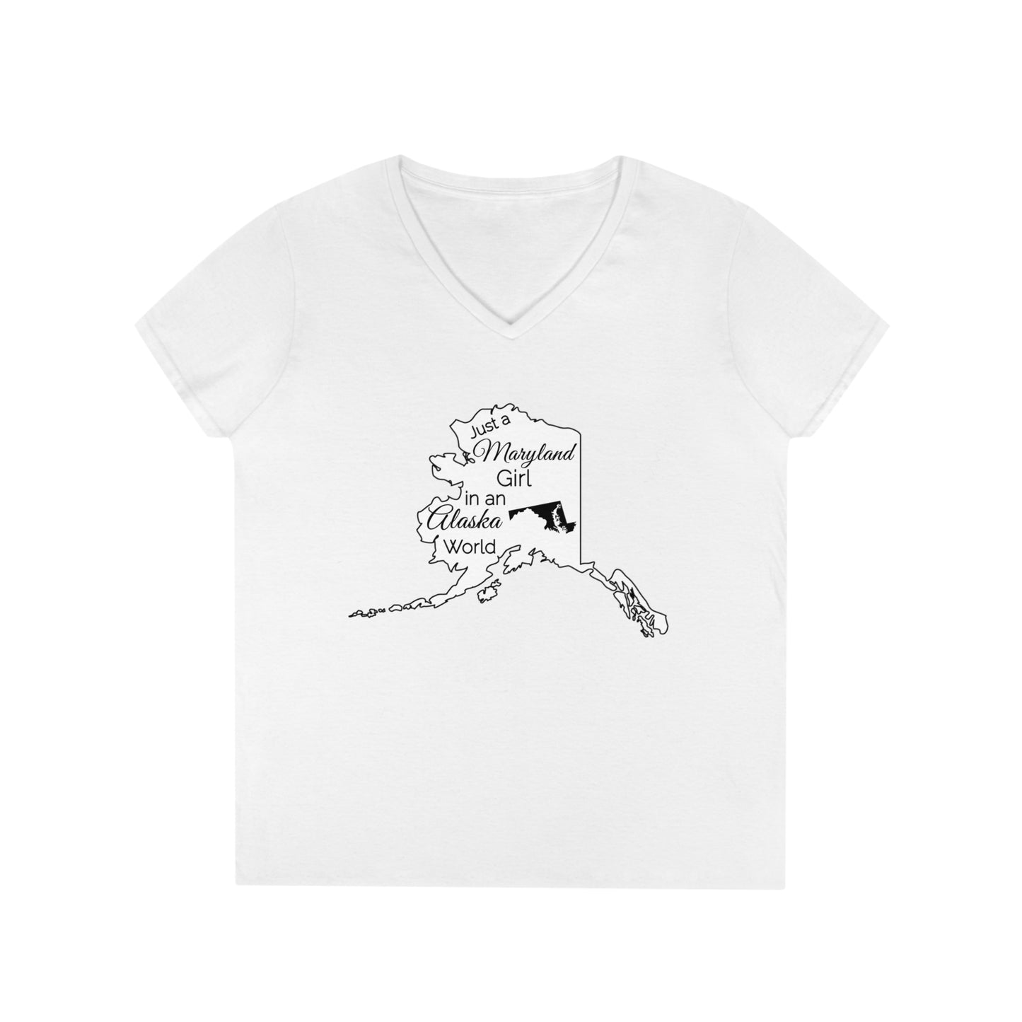 Just a Maryland Girl in an Alaska World Ladies' V-Neck T-Shirt