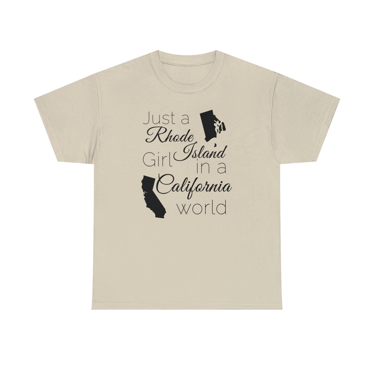 Just a Rhode Island Girl in a California World Unisex Heavy Cotton Tee