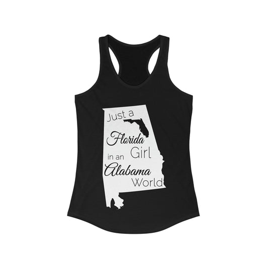 Just a Florida Girl in an Alabama World Women's Ideal Racerback Tank