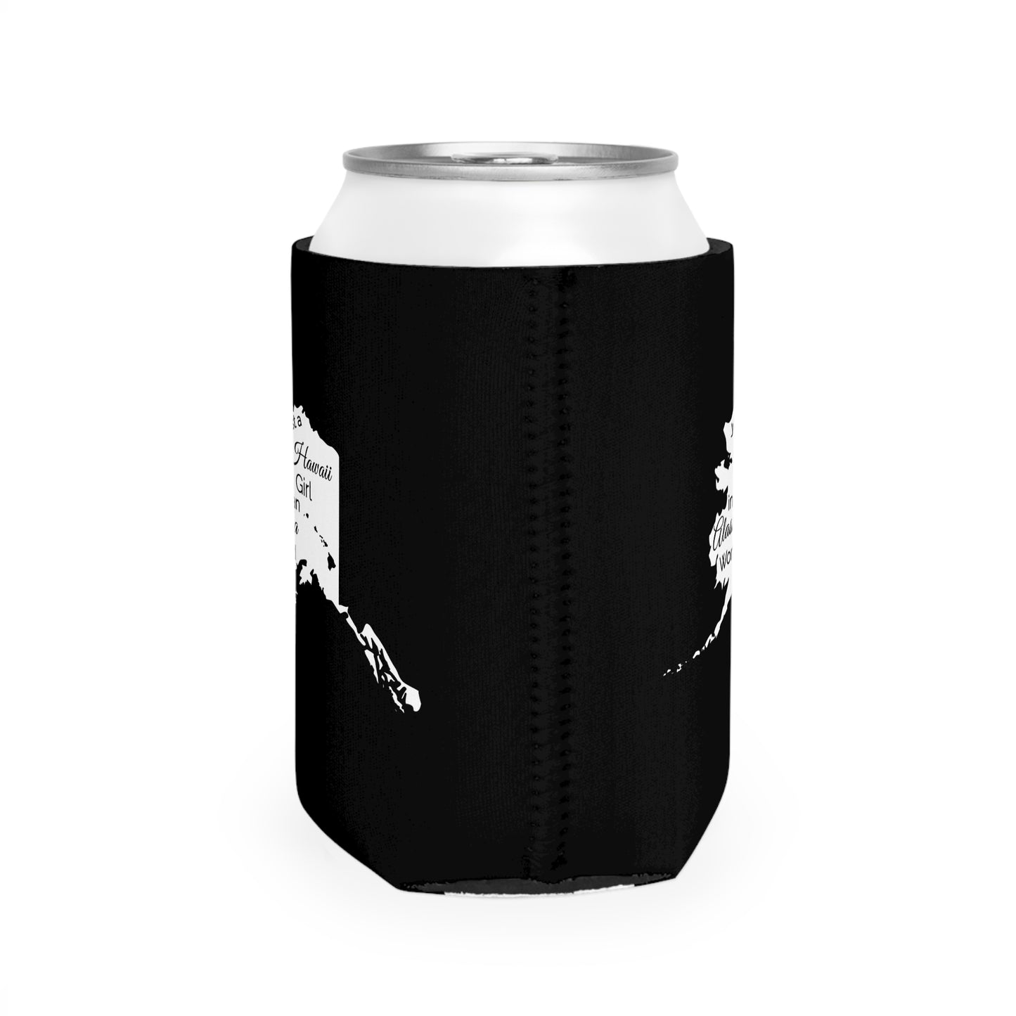Just a Hawaii Girl in an Alaska World Can Cooler Sleeve