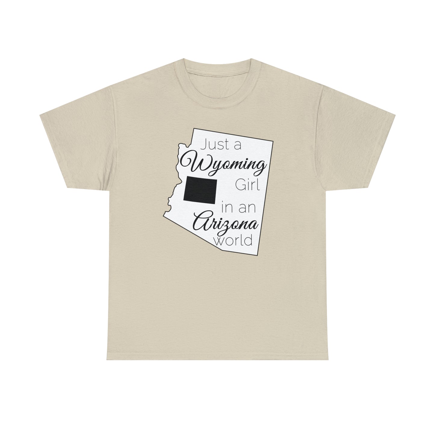 Just a Wyoming Girl in an Arizona World Unisex Heavy Cotton Tee
