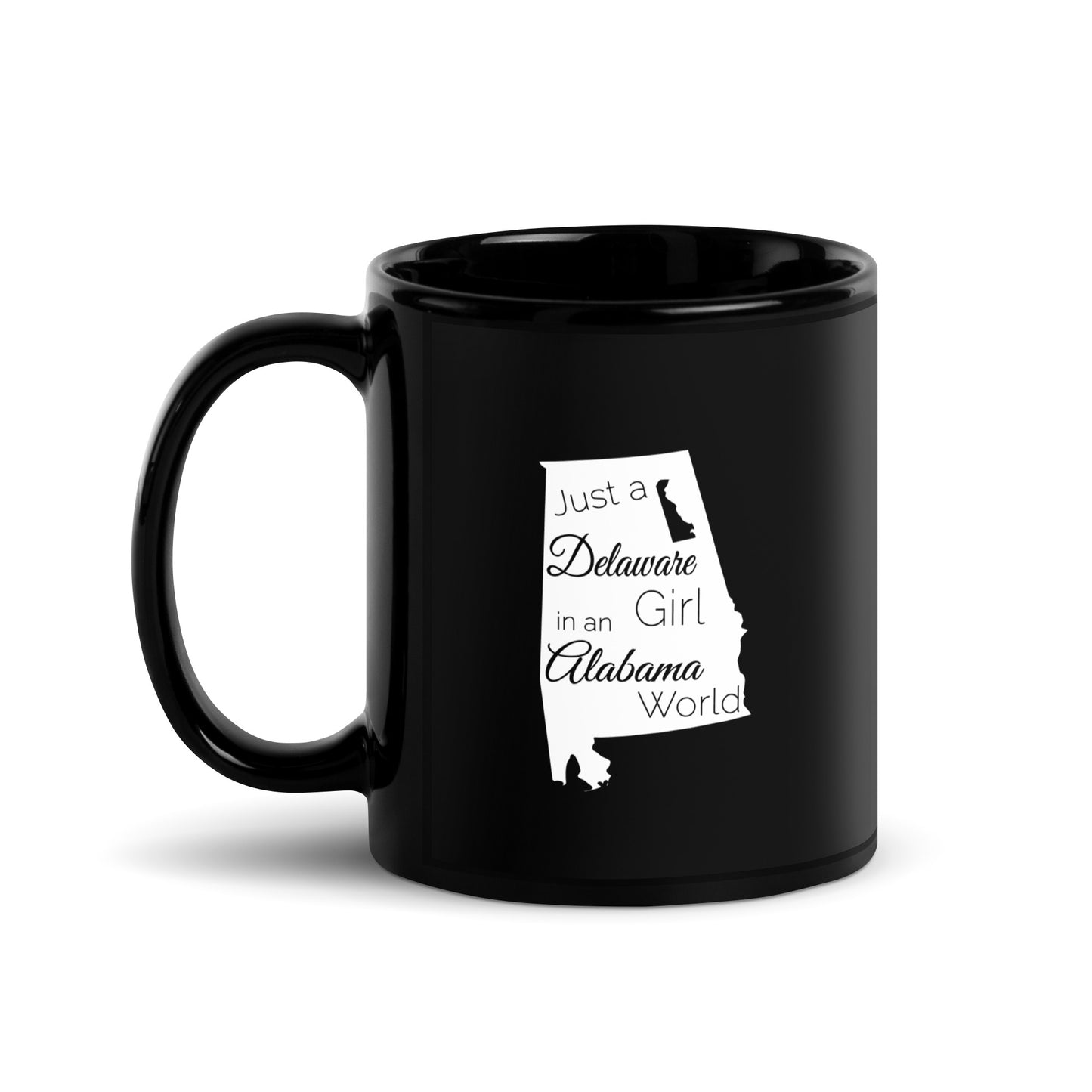 Just a Delaware Girl in an Alabama World Black Glossy Mug