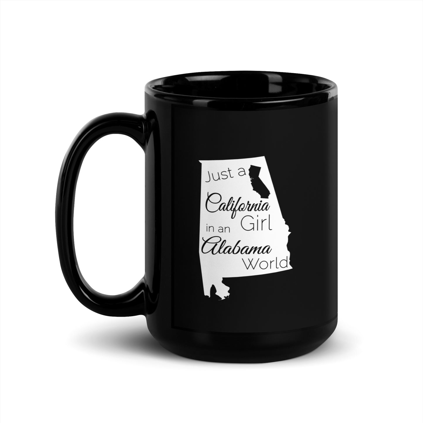 Just a California Girl in an Alabama World Black Glossy Mug