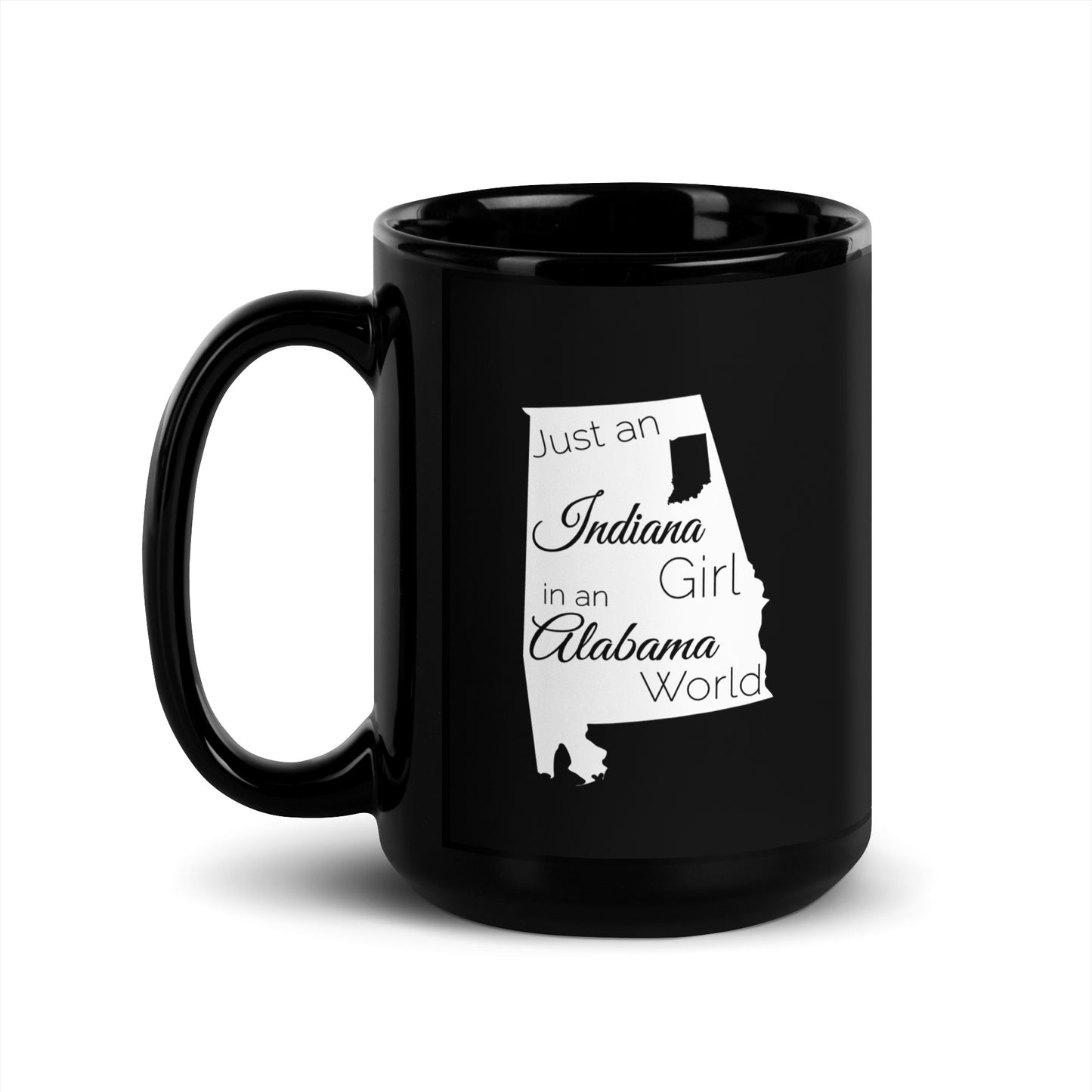 Just an Indiana Girl in an Alabama World Black Glossy Mug