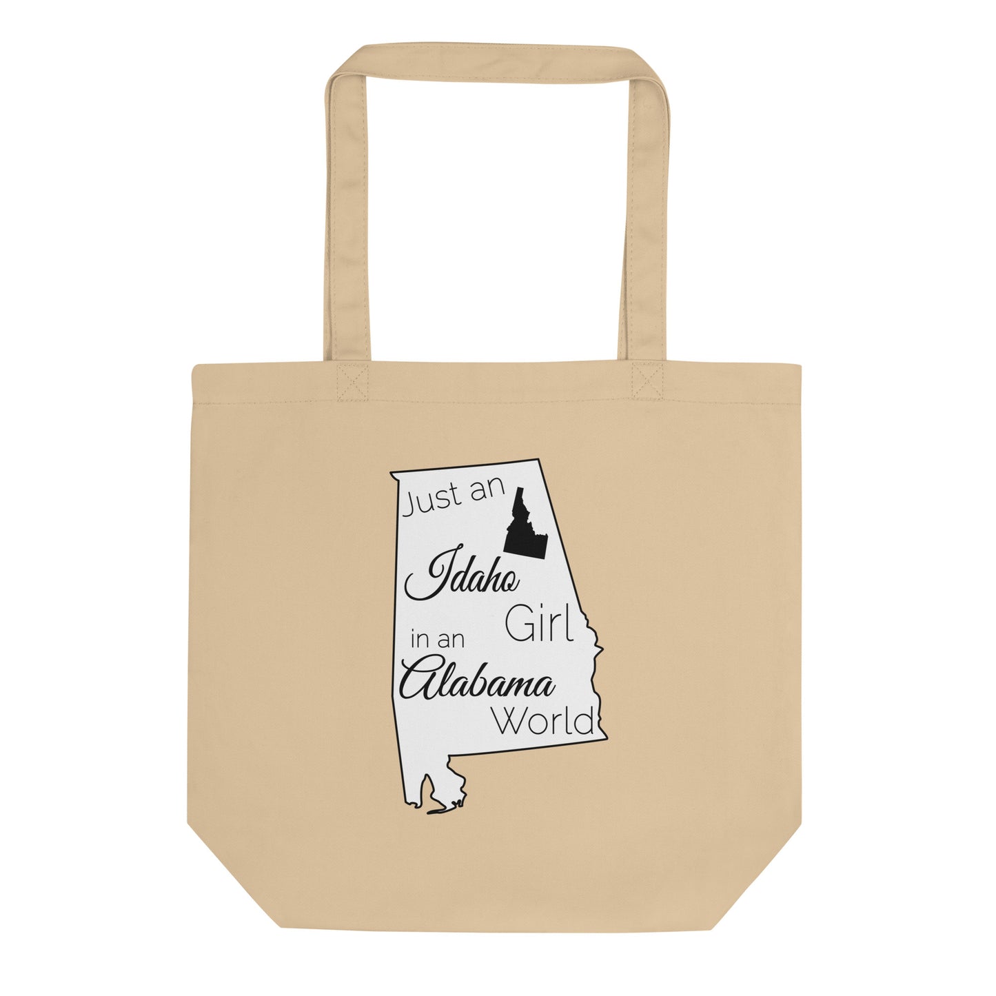 Just an Idaho Girl in an Alabama World Eco Tote Bag