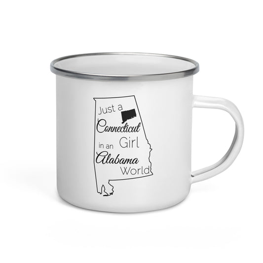 Just a Connecticut Girl in an Alabama World Enamel Mug