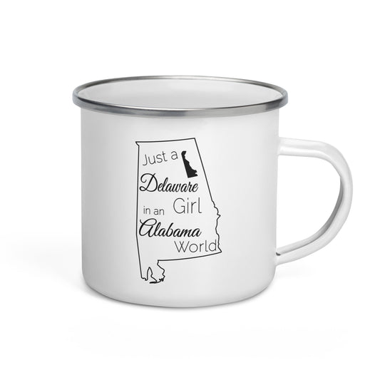 Just a Delaware Girl in an Alabama World Enamel Mug