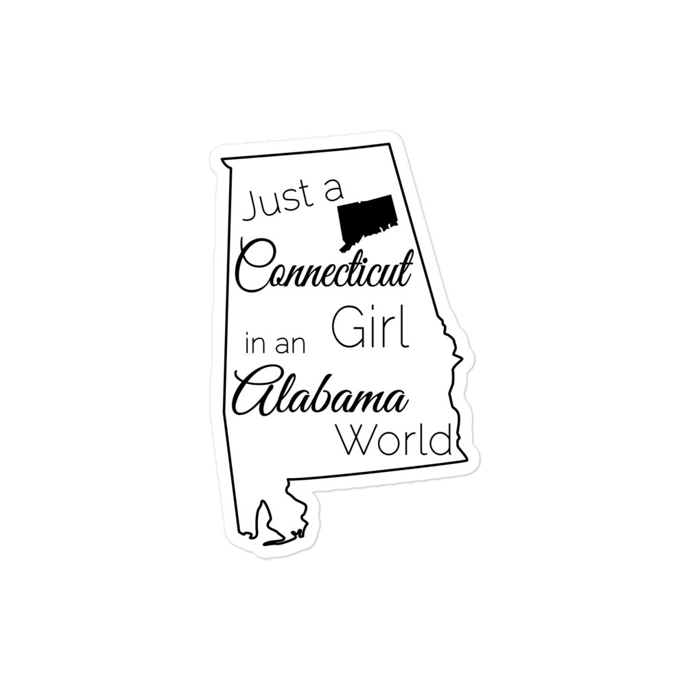 Just a Connecticut Girl in an Alabama World Bubble-free stickers