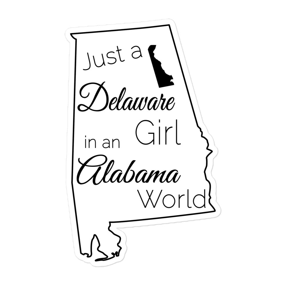 Just a Delaware Girl in an Alabama World Bubble-free stickers