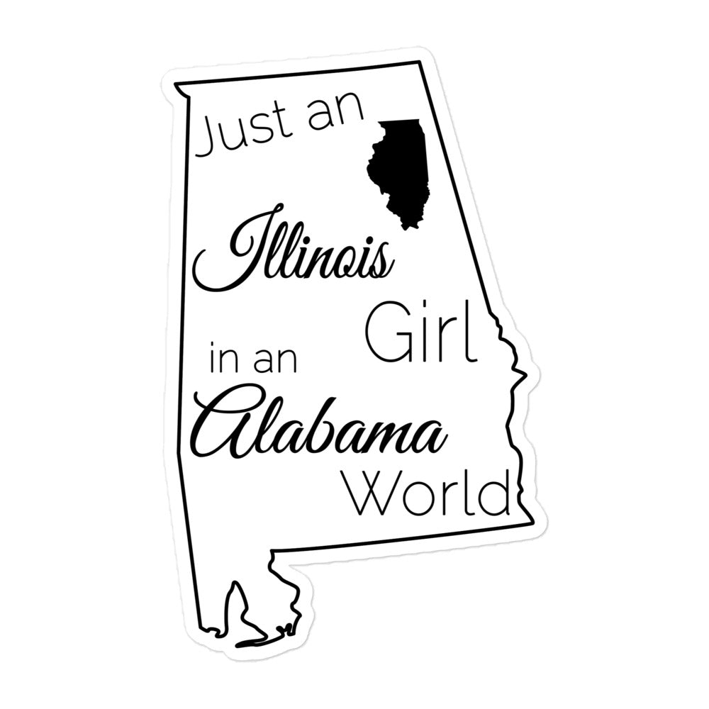 Just an Illinois Girl in an Alabama World Bubble-free stickers