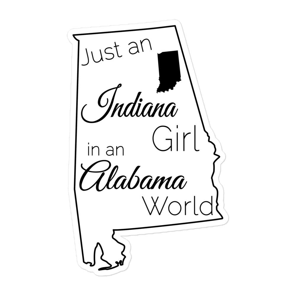 Just an Indiana Girl in an Alabama World  Bubble-free stickers