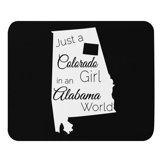 Just a Colorado Girl in an Alabama World Mouse pad