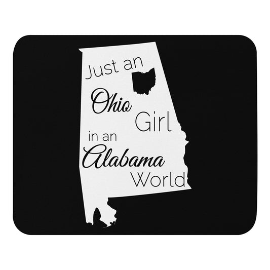 Just an Ohio Girl in an Alabama World Mouse pad