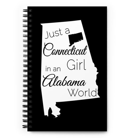 Just a Connecticut Girl in an Alabama World Spiral notebook