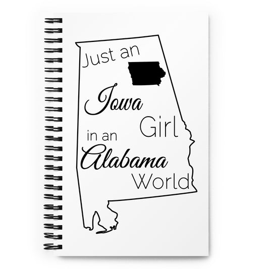 Just an Iowa Girl in an Alabama World Spiral notebook