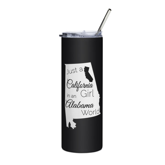 Just a California Girl in an Alabama World Stainless steel tumbler