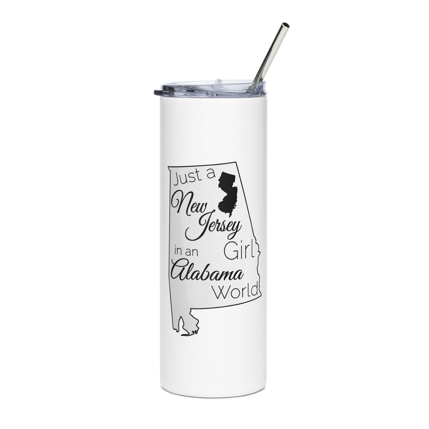 Just a New Jersey Girl in an Alabama World Stainless steel tumbler