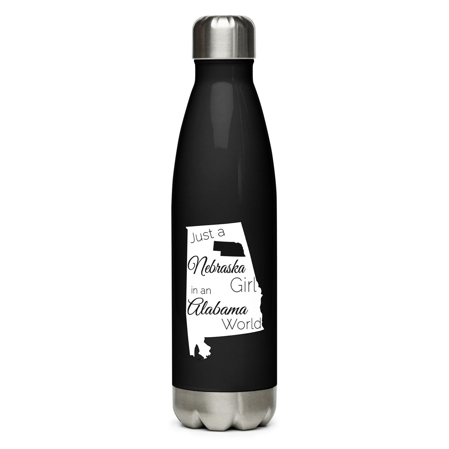 Just a Nebraska Girl in an Alabama World Stainless Steel Water Bottle
