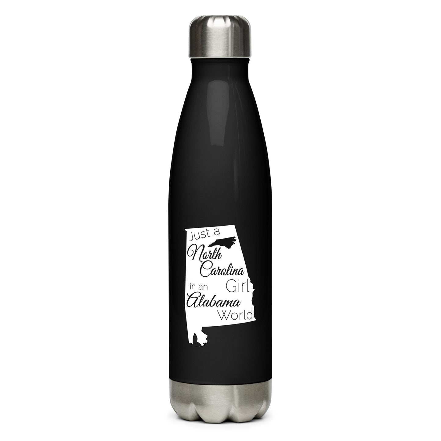 Just a North Carolina Girl in an Alabama World Stainless Steel Water Bottle