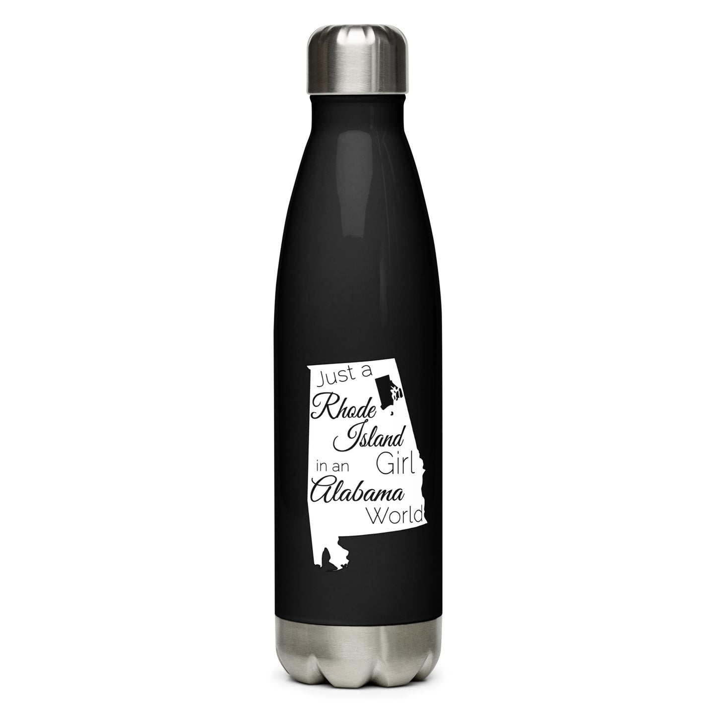 Just a Rhode Island Girl in an Alabama World Stainless Steel Water Bottle