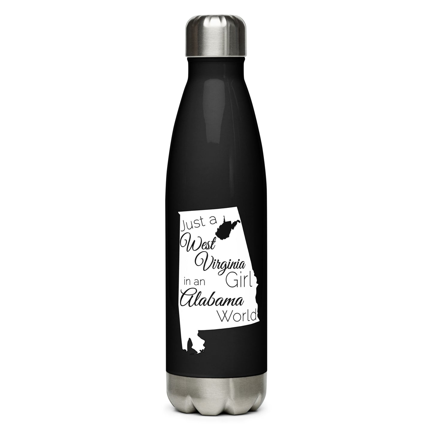 Just a West Virginia Girl in an Alabama World Stainless Steel Water Bottle