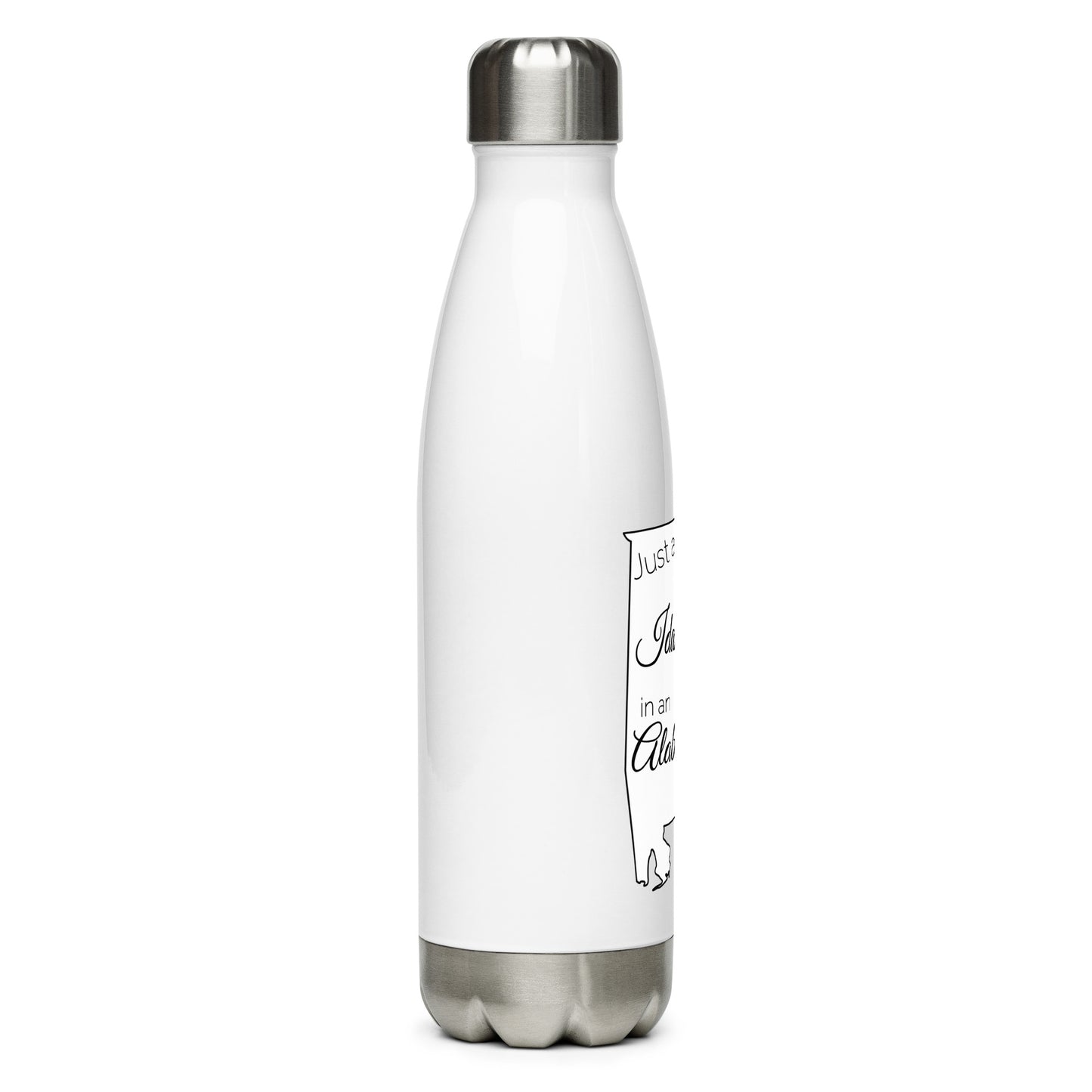 Just an Idaho Girl in an Alabama World Stainless Steel Water Bottle