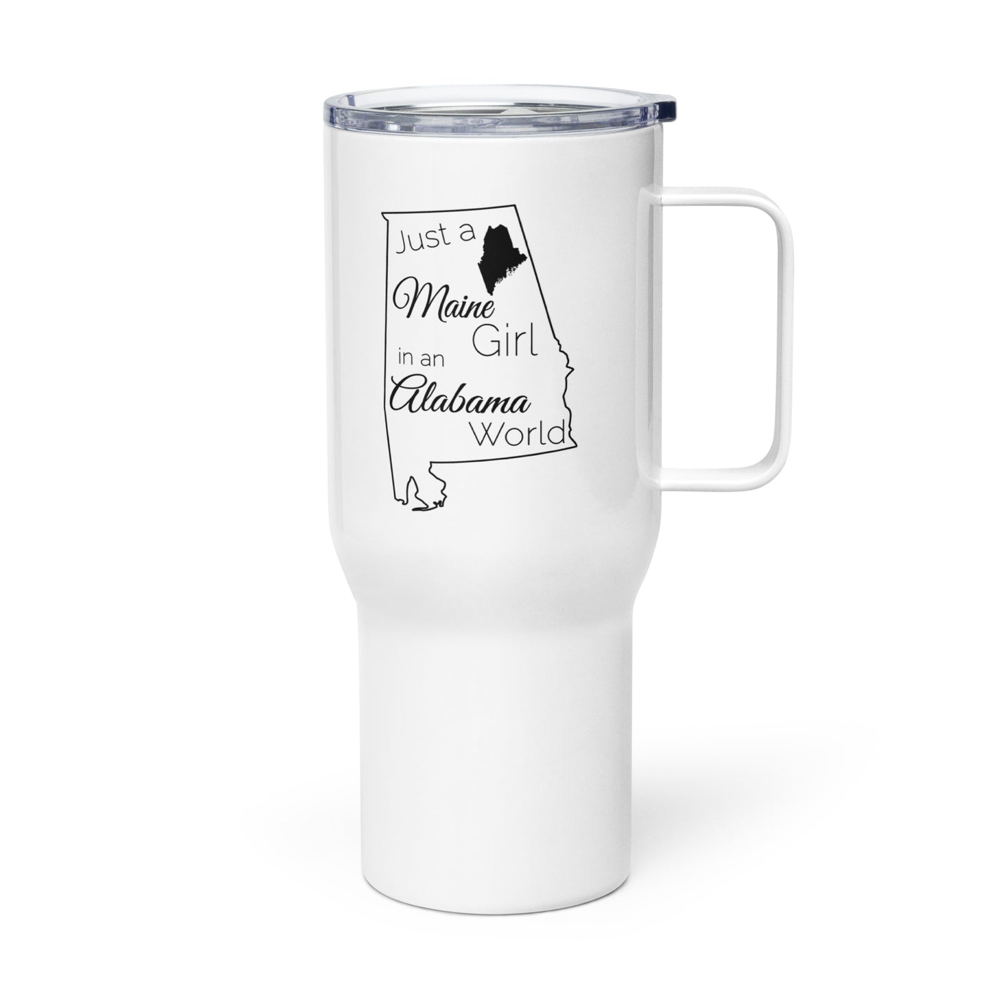 Just a Maine Girl in an Alabama World Travel mug with a handle